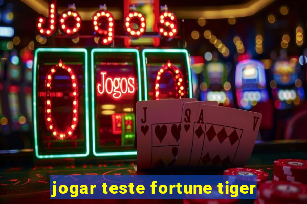 jogar teste fortune tiger